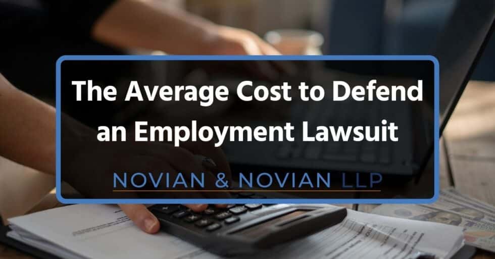 The Average Cost Of An Employment Lawsuit (2024) | Novian & Novian, LLP