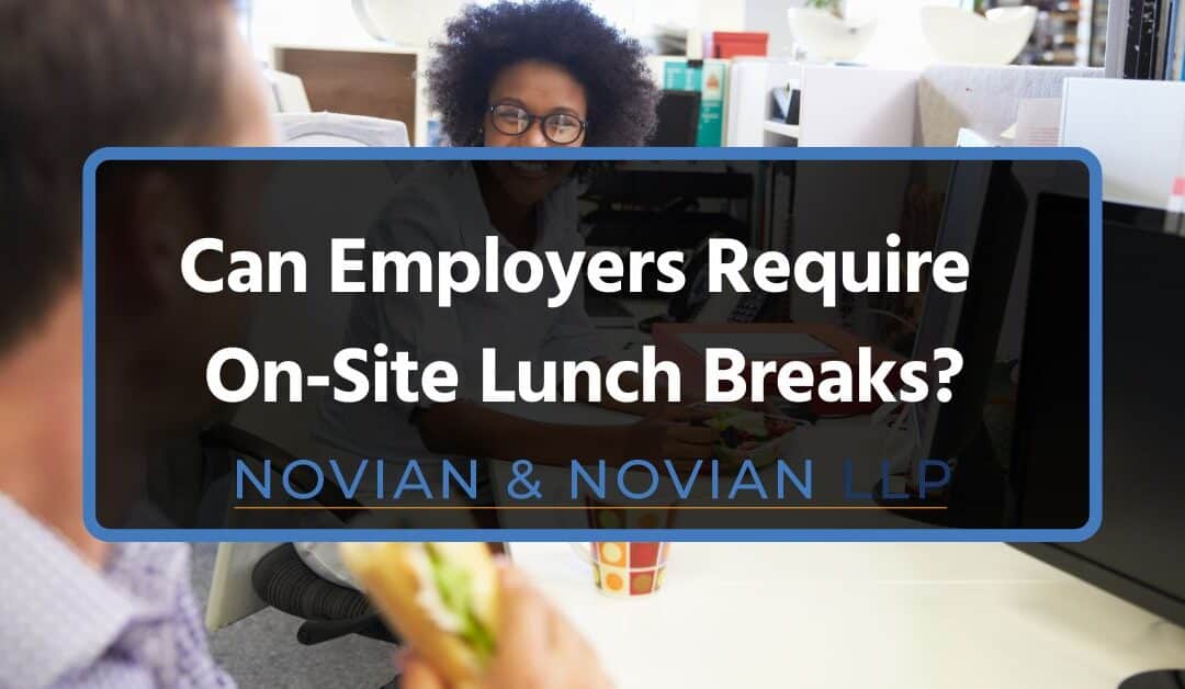 Can an Employer Make you Stay On-site for Lunch ?